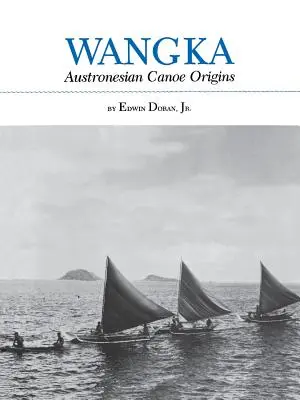 Wangka: Origini della canoa austronesiana - Wangka: Austronesian Canoe Origins