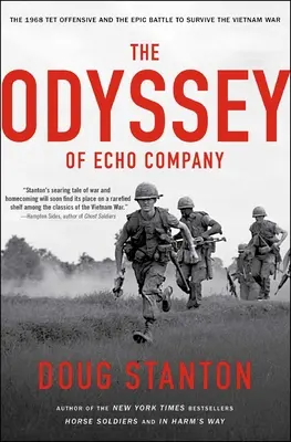 L'odissea della Compagnia Echo: L'offensiva del Tet del 1968 e l'epica battaglia per sopravvivere alla guerra del Vietnam - The Odyssey of Echo Company: The 1968 Tet Offensive and the Epic Battle to Survive the Vietnam War