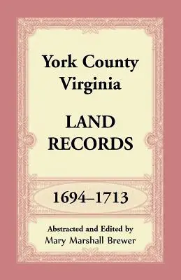 Contea di York, Virginia Documenti catastali, 1694-1713 - York County, Virginia Land Records, 1694-1713