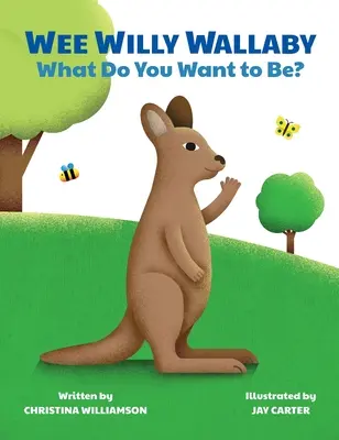 Wee Willy Wallaby: Cosa vuoi essere? - Wee Willy Wallaby: What Do You Want to Be?