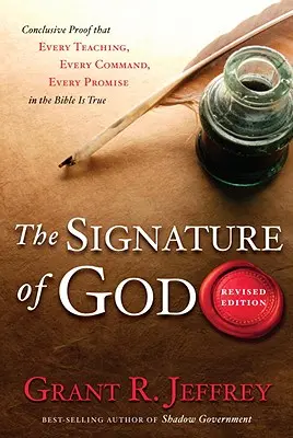 La firma di Dio: La prova inconfutabile che ogni insegnamento, ogni comando, ogni promessa della Bibbia è vera - The Signature of God: Conclusive Proof That Every Teaching, Every Command, Every Promise in the Bible Is True