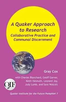 Un approccio quacchero alla ricerca: Pratica collaborativa e discernimento comunitario - A Quaker Approach to Research: Collaborative Practice and Communal Discernment