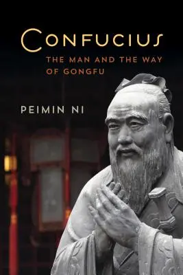 Confucio: L'uomo e la via del Gongfu - Confucius: The Man and the Way of Gongfu