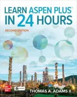 Imparare Aspen Plus in 24 ore, seconda edizione - Learn Aspen Plus in 24 Hours, Second Edition