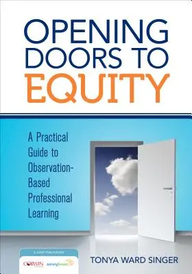 Aprire le porte all'equità: Una guida pratica all'apprendimento professionale basato sull'osservazione - Opening Doors to Equity: A Practical Guide to Observation-Based Professional Learning