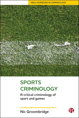 Criminologia dello sport: Criminologia critica dello sport e dei giochi - Sports Criminology: A Critical Criminology of Sport and Games
