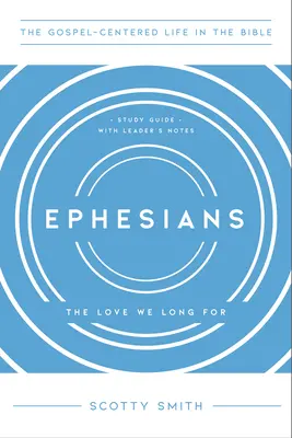 Efesini: L'amore che desideriamo, Guida allo studio con note per la guida - Ephesians: The Love We Long For, Study Guide with Leader's Notes