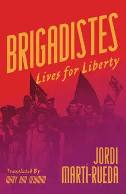 Brigadistes: Vite per la libertà - Brigadistes: Lives for Liberty