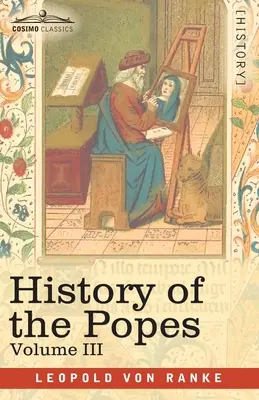 Storia dei Papi, Volume III: La loro Chiesa e il loro Stato - History of the Popes, Volume III: Their Church and State