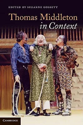 Thomas Middleton in contesto - Thomas Middleton in Context