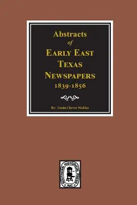 Estratti dei primi giornali del Texas orientale, 1839-1856. - Abstracts of Early East Texas Newspaper, 1839--1856.