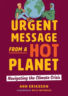 Messaggio urgente da un pianeta caldo: Come affrontare la crisi climatica - Urgent Message from a Hot Planet: Navigating the Climate Crisis