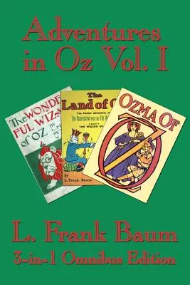 Avventure a Oz Vol. I: Il meraviglioso mago di Oz, La meravigliosa terra di Oz, Ozma di Oz - Adventures in Oz Vol. I: The Wonderful Wizard of Oz, The Marvelous Land of Oz, Ozma of Oz