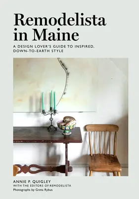 Remodelista nel Maine: La guida di un amante del design per uno stile ispirato e concreto - Remodelista in Maine: A Design Lover's Guide to Inspired, Down-To-Earth Style
