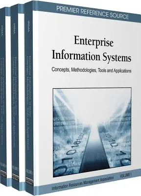 Sistemi informativi aziendali: Concetti, metodologie, strumenti e applicazioni (3 volumi) - Enterprise Information Systems: Concepts, Methodologies, Tools and Applications (3 Volumes)