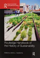 Routledge Handbook of the History of Sustainability (Manuale di storia della sostenibilità) - Routledge Handbook of the History of Sustainability