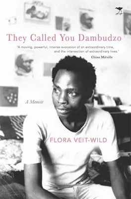 Ti chiamavano Dambudzo: un libro di memorie - They Called You Dambudzo: A Memoir