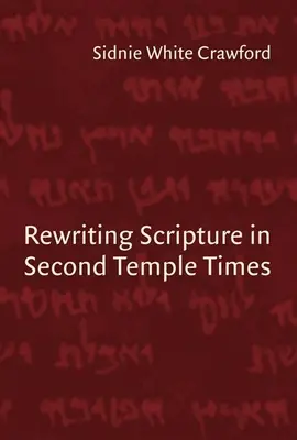 Riscrivere le Scritture nel Secondo Tempio - Rewriting Scripture in Second Temple Times
