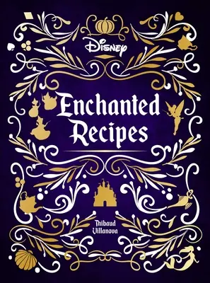 Ricettario delle Ricette Incantate Disney - Disney Enchanted Recipes Cookbook