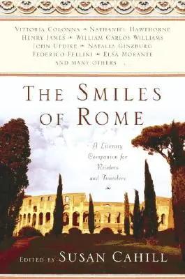 I sorrisi di Roma: Un compagno letterario per lettori e viaggiatori - The Smiles of Rome: A Literary Companion for Readers and Travelers