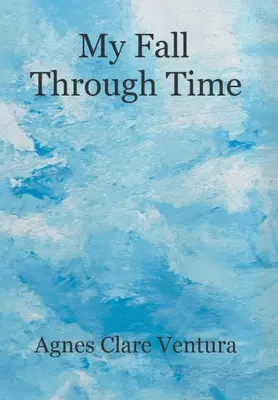 La mia caduta nel tempo - My Fall Through Time