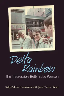 Delta Rainbow: L'incontenibile Betty Bobo Pearson - Delta Rainbow: The Irrepressible Betty Bobo Pearson