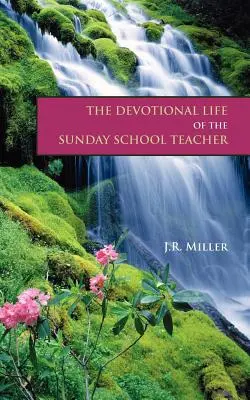 La vita devozionale dell'insegnante della scuola domenicale - The Devotional Life of the Sunday School Teacher