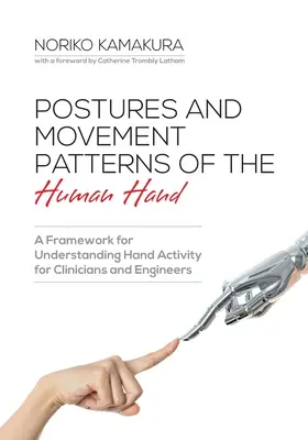 Posture e modelli di movimento della mano umana: Un quadro di riferimento per la comprensione dell'attività della mano per clinici e ingegneri - Postures and Movement Patterns of the Human Hand: A Framework for Understanding Hand Activity for Clinicians and Engineers