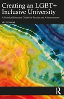 Creare un'università inclusiva LGBT+: Guida pratica alle risorse per docenti e amministratori - Creating an LGBT+ Inclusive University: A Practical Resource Guide for Faculty and Administrators