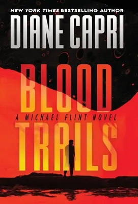 Tracce di sangue: Un romanzo di Michael Flint - Blood Trails: A Michael Flint Novel