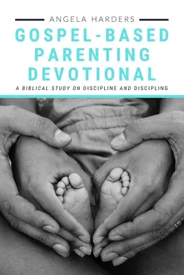 Genitorialità basata sul Vangelo: Uno studio biblico sulla disciplina e sul disciplinare - Gospel-Based Parenting: A Biblical Study on Discipline and Discipling
