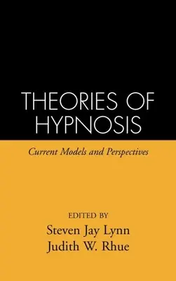 Teorie dell'ipnosi: Modelli e prospettive attuali - Theories of Hypnosis: Current Models and Perspectives
