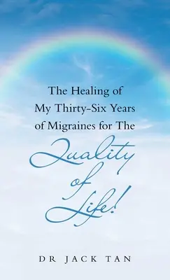 La guarigione dei miei trentasei anni di emicrania per la qualità della vita! - The Healing of My Thirty-Six Years of Migraines for the Quality of Life!