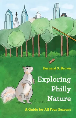 Esplorare la natura di Philadelphia: Una guida per tutte le quattro stagioni - Exploring Philly Nature: A Guide for All Four Seasons