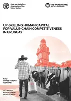 La qualificazione del capitale umano per la competitività della catena del valore in Uruguay - Up-skilling human capital for value-chain competitiveness in Uruguay