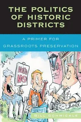 La politica dei distretti storici: Un manuale per la conservazione di base - The Politics of Historic Districts: A Primer for Grassroots Preservation