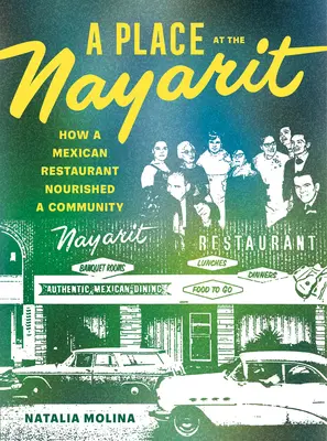 Un posto al Nayarit: come un ristorante messicano ha nutrito una comunità - A Place at the Nayarit: How a Mexican Restaurant Nourished a Community