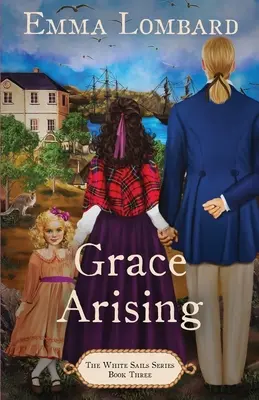 La grazia che sorge (Libro 3 della Serie delle Vele Bianche) - Grace Arising (The White Sails Series Book 3)