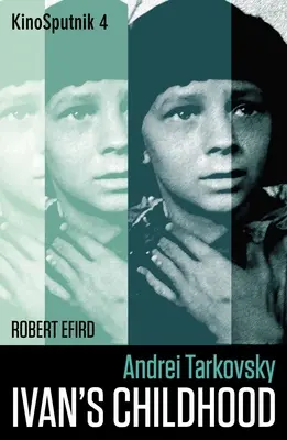 Andrei Tarkovsky: L'infanzia di Ivan - Andrei Tarkovsky: Ivan's Childhood