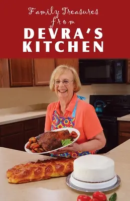 Tesori di famiglia dalla cucina di Devra - Family Treasures From Devra's Kitchen