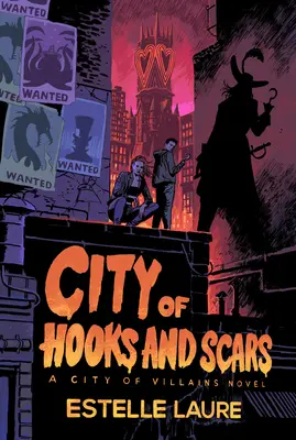 La città dei ganci e delle cicatrici (City of Villains, Book 2) - City of Hooks and Scars (City of Villains, Book 2)