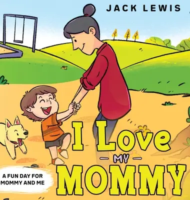 Amo la mia mamma: Una giornata divertente per me e la mamma - I Love My Mommy: A Fun Day for Mommy and Me