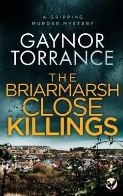 GLI OMICIDI DI BRIARMARSH CLOSE un avvincente mistero di omicidio - THE BRIARMARSH CLOSE KILLINGS a gripping murder mystery