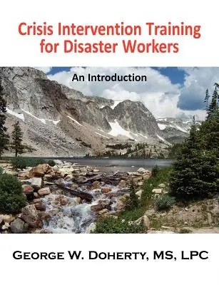 Formazione all'intervento in caso di crisi per gli operatori dei disastri: Un'introduzione - Crisis Intervention Training for Disaster Workers: An Introduction