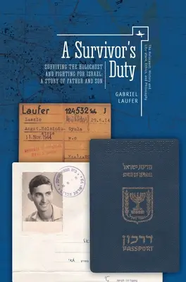 Il dovere di un sopravvissuto: sopravvivere all'Olocausto e lottare per Israele - Una storia di padre e figlio - A Survivor's Duty: Surviving the Holocaust and Fighting for Israel--A Story of Father and Son
