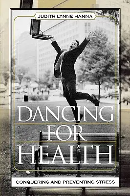 Ballare per la salute: Conquistare e prevenire lo stress - Dancing for Health: Conquering and Preventing Stress