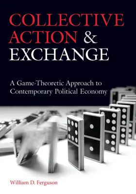 Azione collettiva e scambio: Un approccio teorico-giocoso all'economia politica contemporanea - Collective Action and Exchange: A Game-Theoretic Approach to Contemporary Political Economy