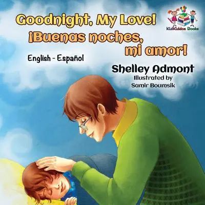 Buonanotte, amore mio: Inglese Spagnolo - Goodnight, My Love!: English Spanish