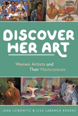 Scoprire la sua arte: Le donne artiste e i loro capolavori - Discover Her Art: Women Artists and Their Masterpieces