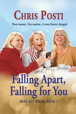 Cadere a pezzi, innamorarsi di te: Vita reale e romanticismo per le donne over 50 - Falling Apart, Falling for You: Real Life And Romance for the 50+ Woman